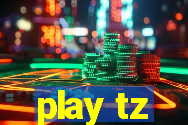 play tz